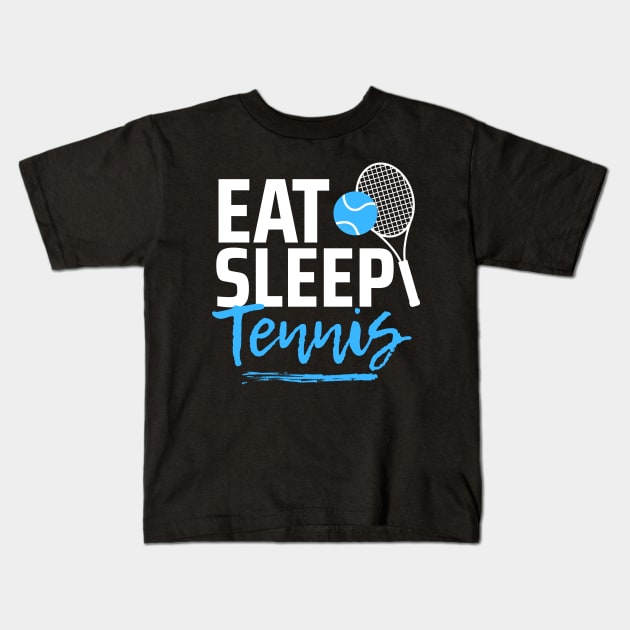 Eat Sleep Tennis Kids T-Shirt by TopTennisMerch